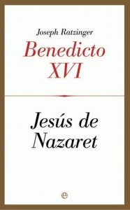 Jesús de Nazareth: por el Papa benedicto XVI cuando era cardenal