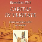Benedicto XVI, enciclíca:CARITAS IN VERITATE documento sugerido para meditar por los católicos.doc.