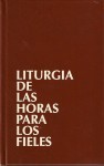 Liturgia de las horas de los fieles.winrar .Con guía para su celebración.