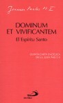 Carta enciclíca de Juan Pablo II «DOMINUM ET VIVIFICANTEM». Sobre el Espíritu Santo en la vida de la Iglesia y el mundo.