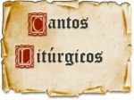 Cantos para el Ordinario de la Misa (Los usuales y significados)