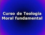 Curso de teología moral fundamental: parte VIII: La vida cristiana y el fundamento trinitario.