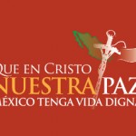 La Iglesia y el episcopado mexicano se pronuncian en nombre de la paz.