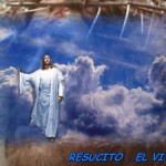 RESURRECCIÓN DE NUESTRO SEÑOR JESUCRISTO. DOMINGO 24 DE ABRIL DE 2011.