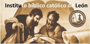 Diplomado en sagrada escritura: Instituto bíblico católico de León.
