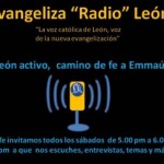 Evangeliza Radio León: Te esperamos este sábado con la entrevista a nuestro invitado. Su encuentro con Cristo.