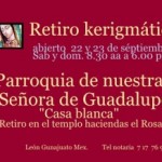 Retiro kerigmático abierto en la parroquia de nuestra Señora de Gudalupe “Casa blanca” 22 y 23 de séptiembre.