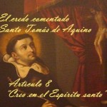 El credo comentado: Artículo 8:”Creo en el Espíritu santo”. SanTomás de Aquino y Salvador Abascal. Audio mp3