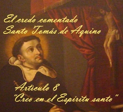 El credo comentado: Artículo 8:”Creo en el Espíritu santo”. SanTomás de Aquino y Salvador Abascal. Audio mp3