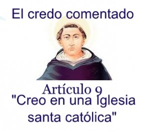 El credo comentado: Artículo 9. “Creo en una Iglesia santa católica”. Santo Tomás de aquino. Audio mp3