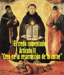 El credo comentado: artículo 11. “Creo en la resurrección de la carne”. Santo Tomás de Aquino. Audio mp3