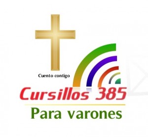 Cursillos 385 para varones, del 3 al 6 de julio, San Pío X.