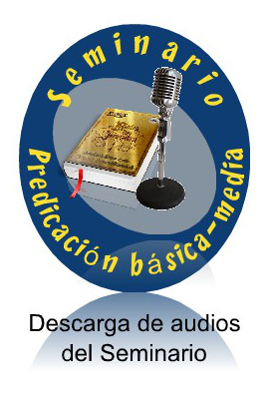 Seminario sobre la predicación. Sesiones disponibles en audio.
