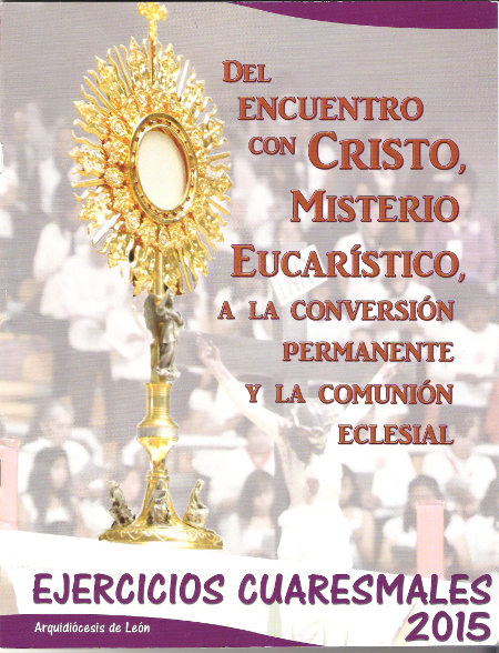 Ejercicios cuaresmales 2015: Arquidiócesis de León y DDECAT.