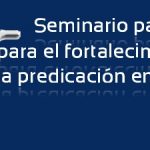 Predicación de temas abiertos. Seminario de predicación.