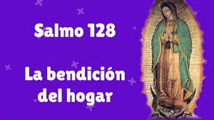 Salmo 127 (128), 1-5 . Jueves 9 de Febrero de 2017. Misa de la Sagrada Eucaristía.