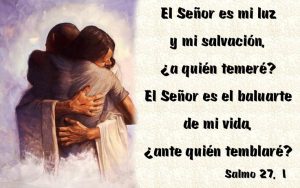 Salmo 26 (27), 1-3.13-14. Lunes 10 de Abril de 2017. LUNES SANTO.