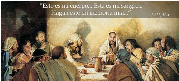 Evangelio San Lucas 22,14-20 Jueves 8 de Junio de 2017. FIESTA DE JESUCRISTO SUMO Y ETERNO SACERDOTE.