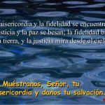 Salmo 84 (85), 8-13. Domingo 13 de Agosto de 2017.