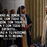 Evangelio San Mateo 22.34-40. Domingo 29 de Octubre de 2017.