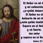 Salmo 26,1.4.13-14. Viernes 13 de Abril de 2018.
