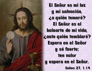 Salmo 26,1.4.13-14. Viernes 13 de Abril de 2018.