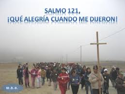 Salmo 121,1-5. Miércoles 2 de Mayo de 2018.