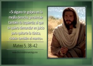 Evangelio San Mateo 5, 38-42. Lunes 18 de Junio de 2018. Por los Cristianos Perseguidos.