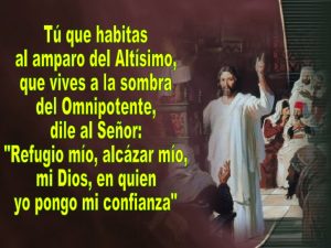Salmo 90,1-2.14-16. Lunes 4 de Junio de 2018. Misa del Espíritu Santo.