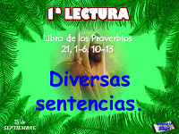 Del libro de los Proverbios 21,1-6.10-13. Martes 25 de Septiembre de 2018. Por las vocaciones a la Vida Religiosa.