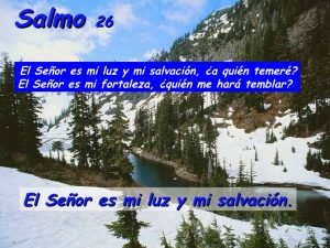 Salmo 26,1.7-9.13-14. Domingo 17 de Marzo de 2019.- II Domingo de Cuaresma.