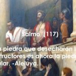 Salmo 117,1-2.4.22-27. Viernes 26 de Abril de 2019.