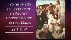 Evangelio San Juan 5,31-47. Jueves 4 de Abril de 2019.