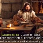 Evangelio San Juan 14,21-26. Lunes 20 de Mayo de 2019.