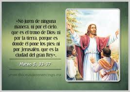 Evangelio San Mateo 5,33-39. Sábado 15 de Junio de 2019. Misa de Santa María Virgen.