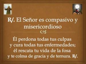 Salmo 102,1-4.8-11. Lunes 1 de Julio de 2019.- La Preciosísima Sangre de Nuestro Señor Jesucristo.