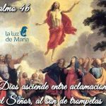 Salmo 46,2-3.6-9. Domingo 1 de Junio de 2019. LA ASCENCIÓN DEL SEÑOR.