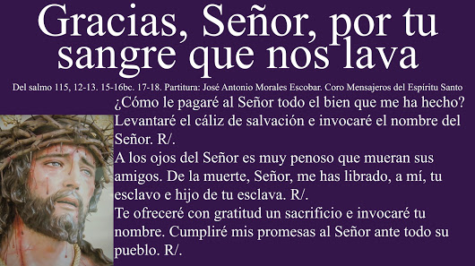 Salmo 115,12-13.15-18. Viernes 19 de Julio de 2019.- De la Preciosísima Sangre de Nuestro Señor Jesucristo.