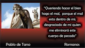 De la carta del Apóstol San Pablo a los Romanos 7,18-25. Viernes 25 de Octubre de 2019.