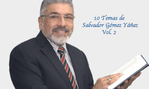 10 Temas de Salvador Gómez Yáñez Vol. 2 Predicador católico.