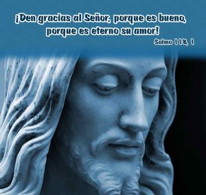 Salmo 117,2-4.13-15.22-24. Domingo 19 de Abril de 2020. II Domingo de Pascua DE LA DIVINA MISERICORDIA.