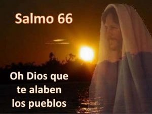 Salmo 66.1-3.5-6.8. Miércoles 6 de Mayo de 2020. Miércoles IV de Pascua.