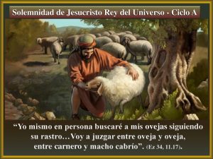 Del libro del Profeta Ezequiel 34,11-12.15-17. Domingo 22 de Noviembre de 2020. Solemnidad de Nuestro Señor Jesucristo, Rey del Universo.