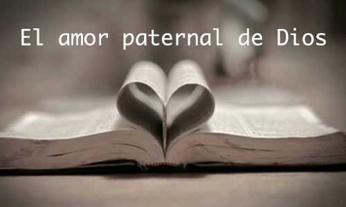 El amor paternal de Dios. Kerigma la buena nueva.