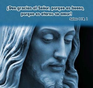 Salmo 117, 1-2.16-17.22.23. Domingo 4 de Abril de 2021. LA RESURRECCIÓN DEL SEÑOR.