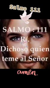 Salmo 111,1-4.9. Miércoles 16 de Junio de 2021. Misa por los Familiares y Amigos.