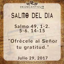 Salmo 49, 1-2.5-6.14-15. Sábado 24 de Julio de 2021.  Misa de Santa María Virgen.