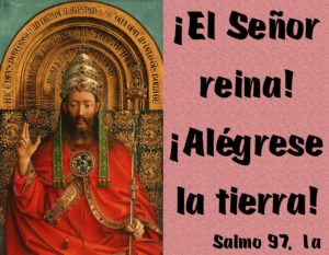 Salmo 96, 1-2.5-6.9. Viernes 6 de Agosto de 2021. La Transfiguración del Señor.