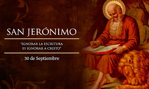 Palabra del dia 30 de Sep de 2022. SAN JERÓNIMO, Presbítero y Doctor de la Iglesia.