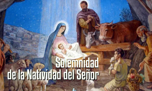 Palabra de Dios 24 de Dic. de 2022. LA NATIVIDAD DEL SEÑOR, Misa Vespertina de la Vigilia.